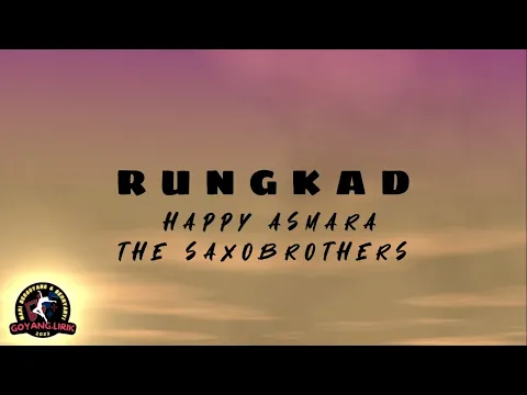 Download MP3 Happy Asmara Feat The Saxobrothers - Rungkad (Lirik \u0026 Terjemahan)