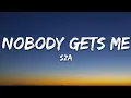 Download Lagu SZA - Nobody Gets Me (Lyrics)