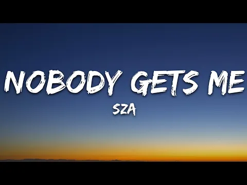 Download MP3 SZA - Nobody Gets Me (Lyrics)