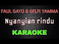 Download Lagu Faul Gayo Feat Selfi Yamma - Nyanyian rindu [Karaoke] | LMusical