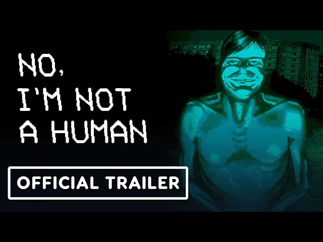 No, I'm Not a Human - Official Announcement Trailer