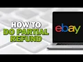 How To Do Partial Refund on eBay Easiest Way