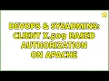 DevOps SysAdmins client x 509 based authorization on apache 2 Solutions