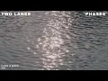TWO LANES - Phases (Official Video)