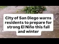 El Nino could bring more rain than usual to San Diego city urges residents to prepare now