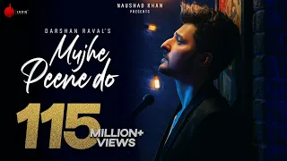 Mujhe Peene Do Darshan Raval Official Music Video Romantic Song 2020 Naushad Khan 