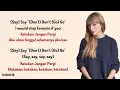 Taylor Swift - Say Don’t Go (Taylor’s Version) (From The Vault) | Lirik Terjemahan