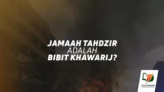 jamaah tahdzir adalah bibit khawarij
