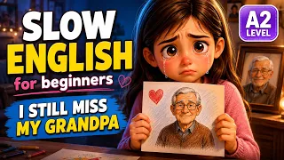 Emma Missed Her Grandfather... Then Leo Said Something Beautiful ❤️ | Slow English Story (A2 Level)