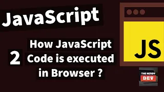 Demystifying JavaScript Tutorials For Beginners 2020 --How JavaScript Code is Executed in Browser