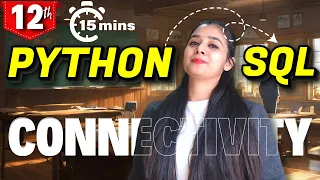 Just 15 Minute Python Connectivity with MySQL Class 12 Computer Science