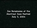 Joe Bonamassa - Wild About You Baby and Burning Hell Montreal 2004