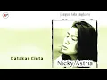 Download Lagu Nicky Astria - Katakan Cinta (Official Audio)