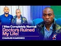 I WAS A NORMAL CHILD UNTIL DOCTORS MESSED ME UP - CHARLES KAMONDO