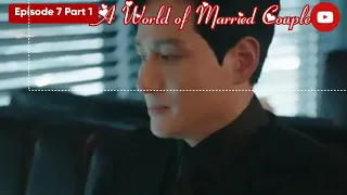 a world of a married couple episode 7 part 1 english sub 