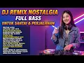 Lagu DJ NOSTALGIA COVER TOP HITS 🔥 REMIX LAGU LAWAS PALING POPULER DAN ENAK DIDENGAR