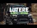 Download Lagu Lutere (Slowed + Reverb) | Masoom Sharma | Lofi | New Haryanvi song 2025