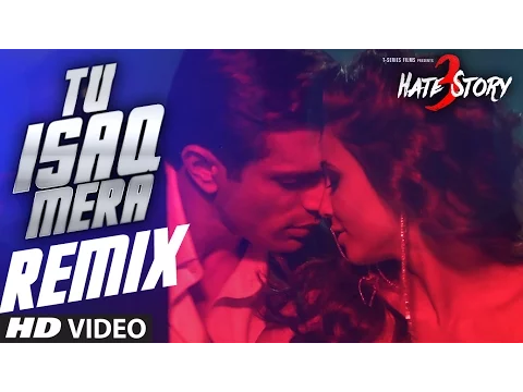 Download MP3 TU ISAQ MERA Remix Video Song | HATE STORY 3 Songs | Ft. Daisy Shah | Neha Kakkar, URL, Meet Bros