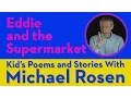 Download Lagu Eddie and the Supermarket | POEM | Kids' Poems and Stories With Michael Rosen