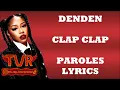 Denden - Clap Clap (Paroles/Lyrics)