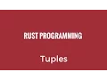 Rust Programming Tutorial - Tuples