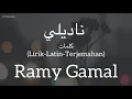 Download Lagu ناديلي (Nadeely) - Ramy Gamal (رامي جمال) | كلمات (Lirik-Latin-Terjemahan)