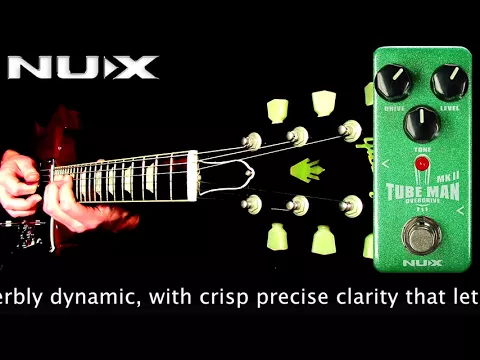 NUX Tube Man MKII Overdrive | Delicious Audio