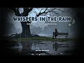 Download Lagu Whispers in the Rain: Emotional Piano \u0026 Strings for Quiet Contemplation 🎹🌧️