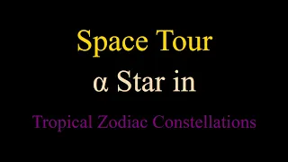 Download Space Tour  α Star in Tropical Zodiac Constellations MP3