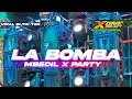 Download Lagu DJ LA BOMBA • MBEDIL X PARTY‼️YANG LAGI VIRAL DI TIK TOK || X ONE PROJECT