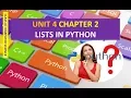 CLASS XI COMPUTER SCIENCE UNIT 4 CHAPTER 2 LISTS IN PYTHON PART 1
