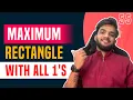DP 55 Maximum Rectangle Area with all 1 s DP on Rectangles