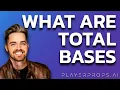 What are Total Bases in Baseball How do you calculate Total Bases