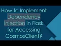 How to Implement Dependency Injection in Flask for Accessing CosmosClient
