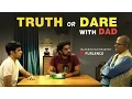 TVF s Truth or Dare with Dad