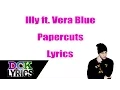 Download Lagu Illy ft. Vera Blue - Papercuts - Lyrics
