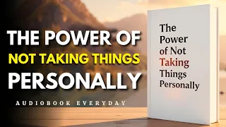 The Power Of Not Taking Things Personally Full Audiobook 