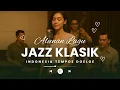 Download Lagu Alunan Lagu Jazz Klasik Indonesia Tempoe Doeloe - Kumpulan Tembang Terbaik