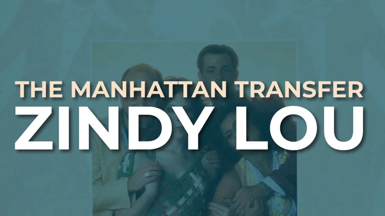 The Manhattan Transfer - Zindy Lou (Official Audio)