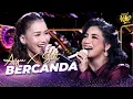 Download Lagu AYU TING TING X SITI KDI - Bercanda | KONTES  KDI 2024