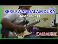 BERKAWAN DALAM DUKA - Hamdan Att - karaoke Cover Pa800