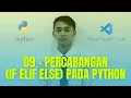 09 - Percabangan IF ELIF ELSE pada Pemrograman Python