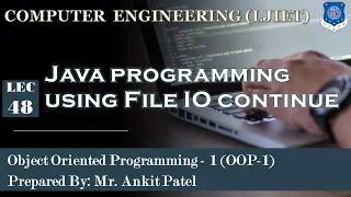Lec-48 - Java programming using File IO cont Object Oriented Programming 1 Computer Engineering