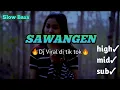 Download Lagu DJ SAWANGEN SLOW BASS || Viral Tik Tok Terbaru 2022