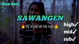 Download DJ SAWANGEN SLOW BASS || Viral Tik Tok Terbaru 2022 MP3