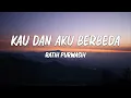 Lagu Ratih Purwasih  -  Kau Dan Aku Berbeda -  Lirik
