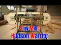 We Got A Saw Mill Hudson Warrior
