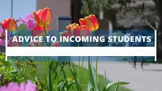 Advice To Incoming Students