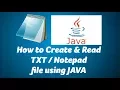How to create and Read TXT NotePad File using JAVA