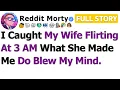 FULL STORY I Caught My Wife Flirting at 3 AM What She Made Me Do Blew My Mind